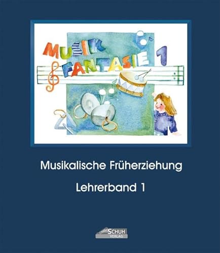Musik-Fantasie, Bd.1, 1. Musikschuljahr: Eine fantasievolle musikalische Früherziehung mit 36 detailliert ausgearbeiteten Unterrichtsstunden. Ein ... Früherziehung für Kinder von 4 bis 6 Jahren)